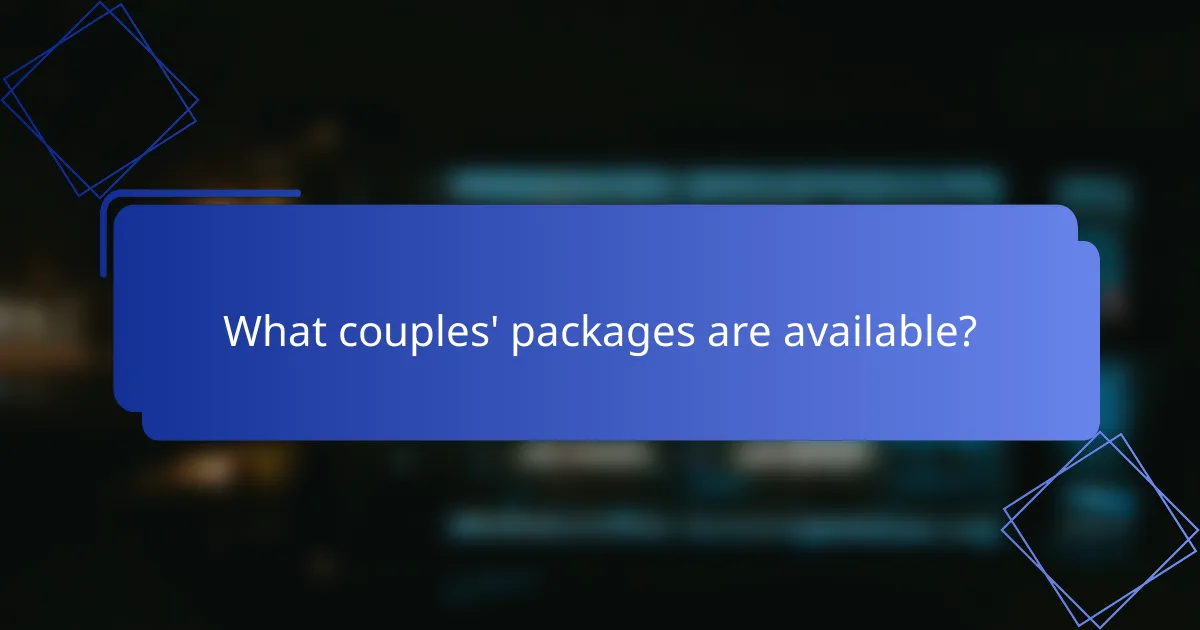 What couples' packages are available?