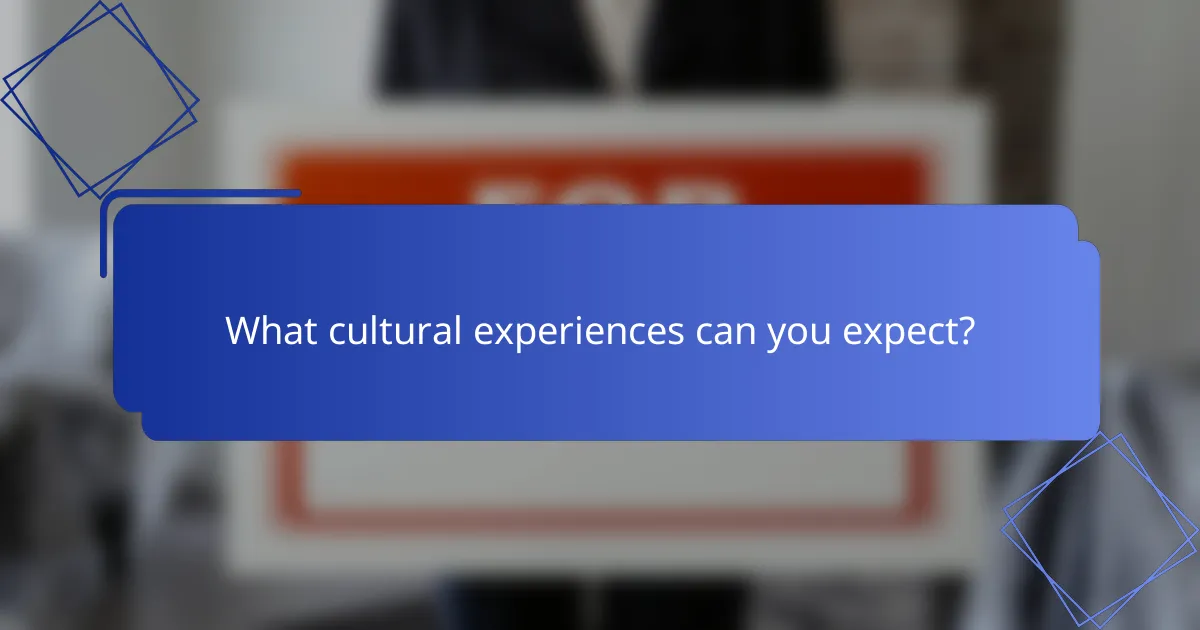 What cultural experiences can you expect?