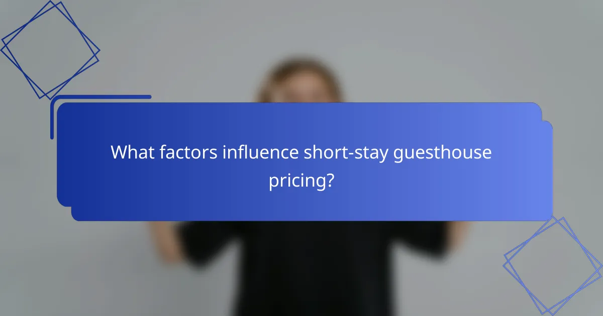 What factors influence short-stay guesthouse pricing?