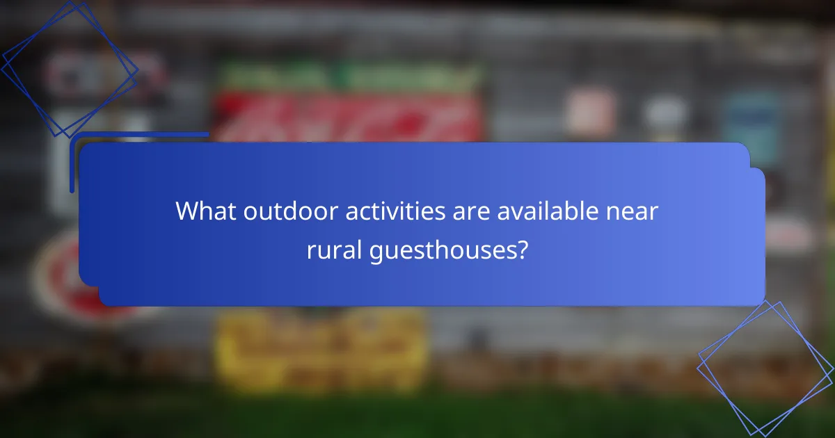 What outdoor activities are available near rural guesthouses?