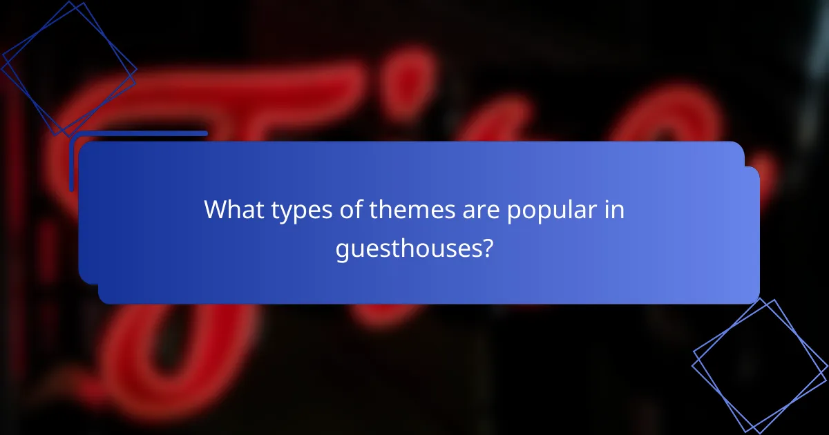 What types of themes are popular in guesthouses?