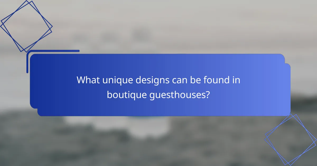 What unique designs can be found in boutique guesthouses?